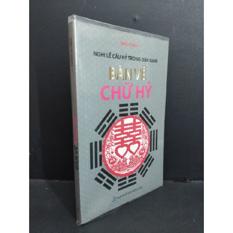 [Sách Cũ SCGR] Bàn về chữ hỷ mới 90% bẩn bìa, ố nhẹ 2015 HCM2811 Thiệu Vĩ Hoa TÂM LINH - TÔN GIÁO - THIỀN 685892