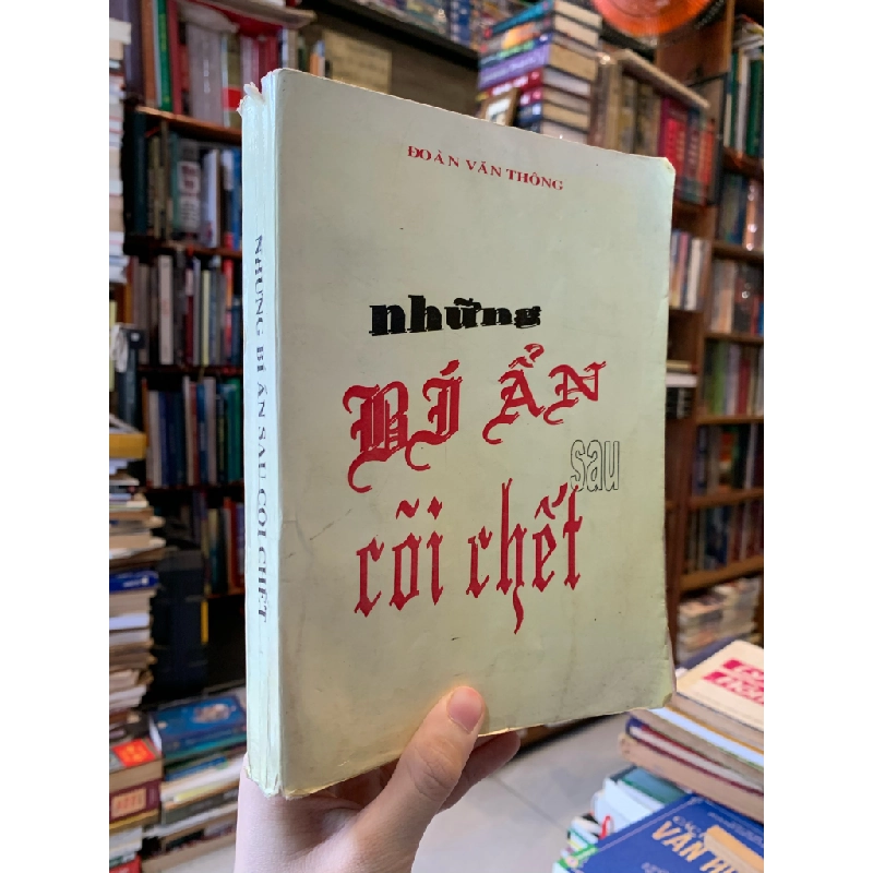 Những Bí Ẩn Sau Cõi Chết - Đoàn Văn Thông 327040