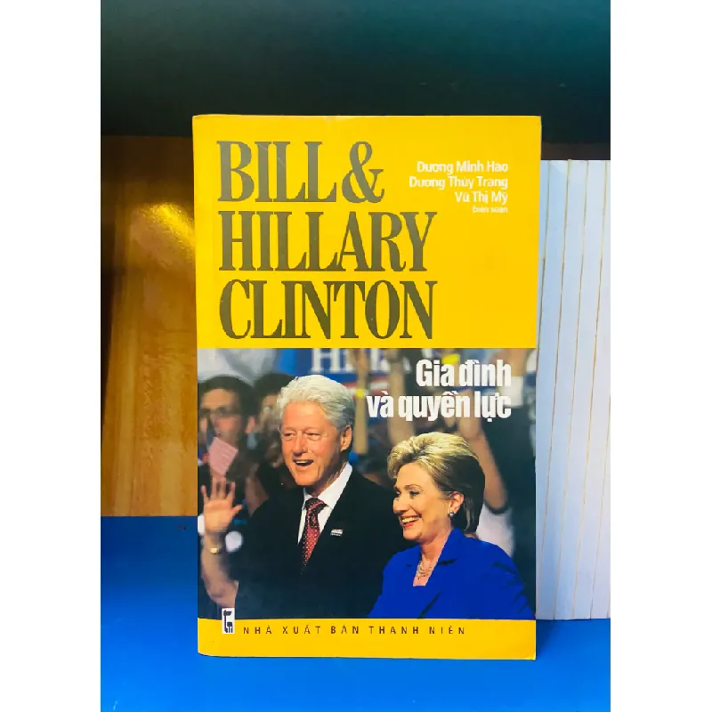 Bill & Hillary Clinton Gia đình và quyền lực 554015