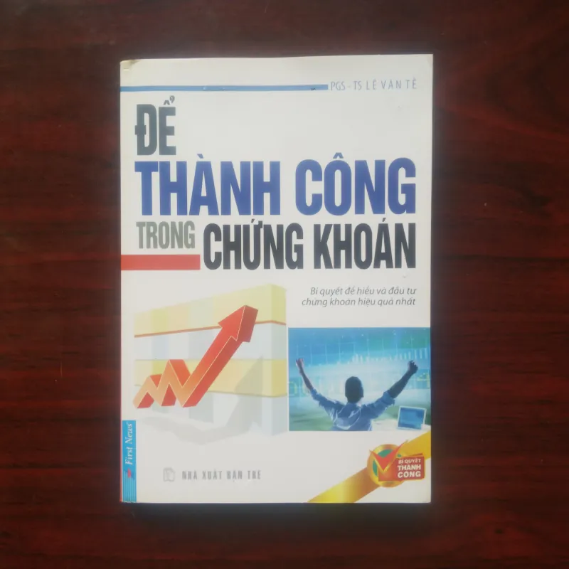 [Sách Chứng Khoán] Để Thành Công Trong Chứng Khoán (Lê Văn Tề) 977490