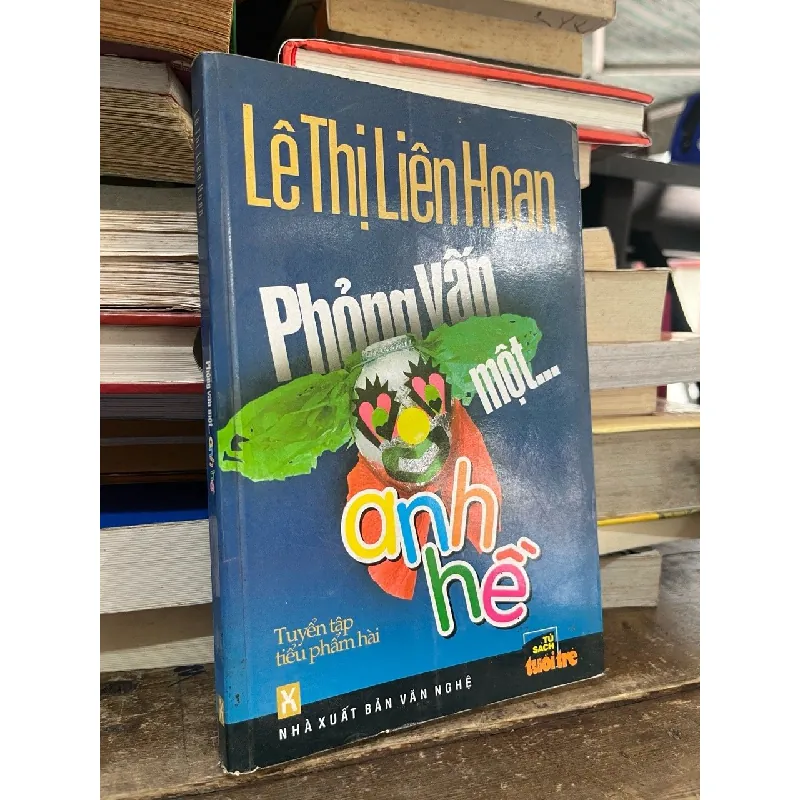 Phỏng vấn một anh hề - Lê Thị Liên Hoan 703479