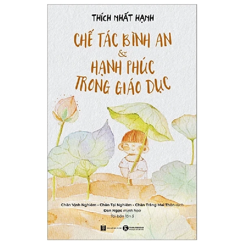 Chế Tác Bình An Và Hạnh Phúc Trong Giáo Dục - Thích Nhất Hạnh 279719