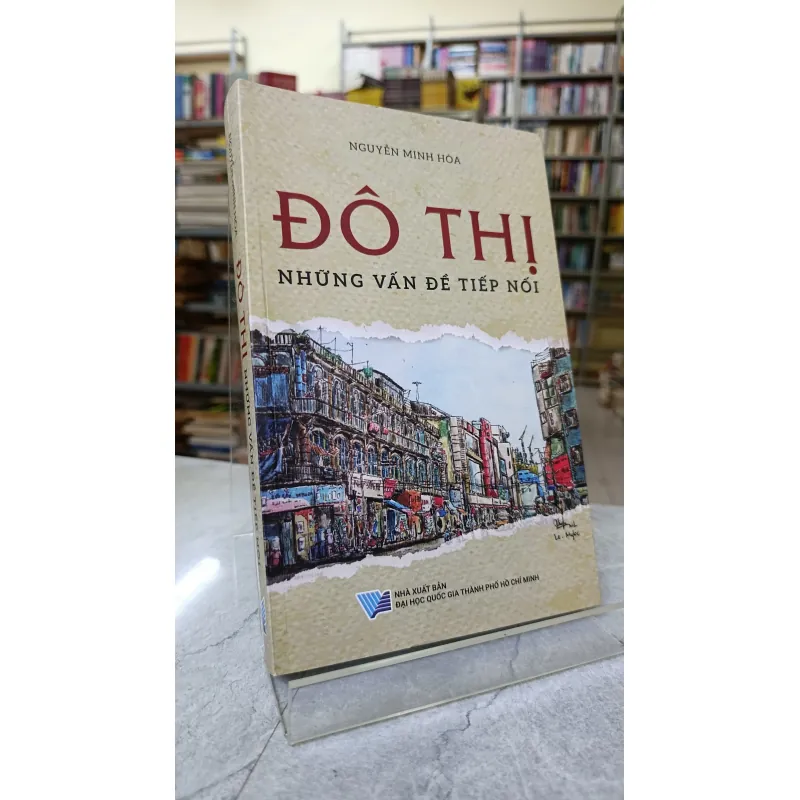 ĐÔ THỊ NHỮNG VẤN ĐỀ TIẾP NỐI - NGUYỄN MINH HOÀ 789759