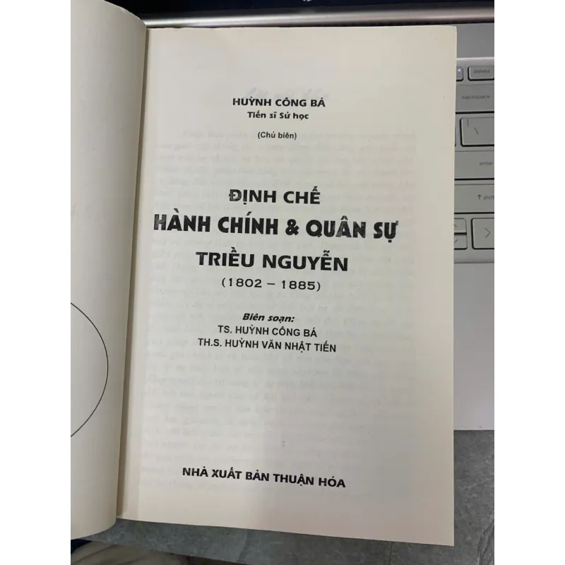 ĐỊNH CHẾ HÀNH CHÍNH VÀ QUÂN SỰ TRIỀU NGUYỄN (1802 - 1885) - HUỲNH CÔNG BÁ (CHỦ BIÊN) 709406