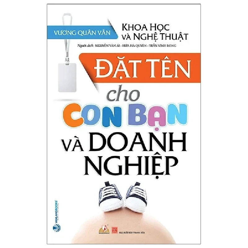 Khoa Học Và Nghệ Thuật - Đặt Tên Cho Con Bạn Và Doanh Nghiệp - Vương Quân Vân (Mới 100%) Sách phong thủy, kinh dịch, Văn Lang Books - SÁCH ĐẠI HỌC 484245