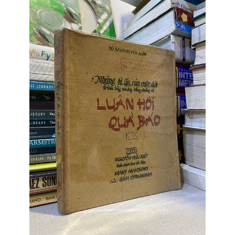 Những bí ẩn của cuộc đời trình bày những bằng chứng về luân hồi quả báo - Nguyễn Hữu Kiệt biên soạn 546356