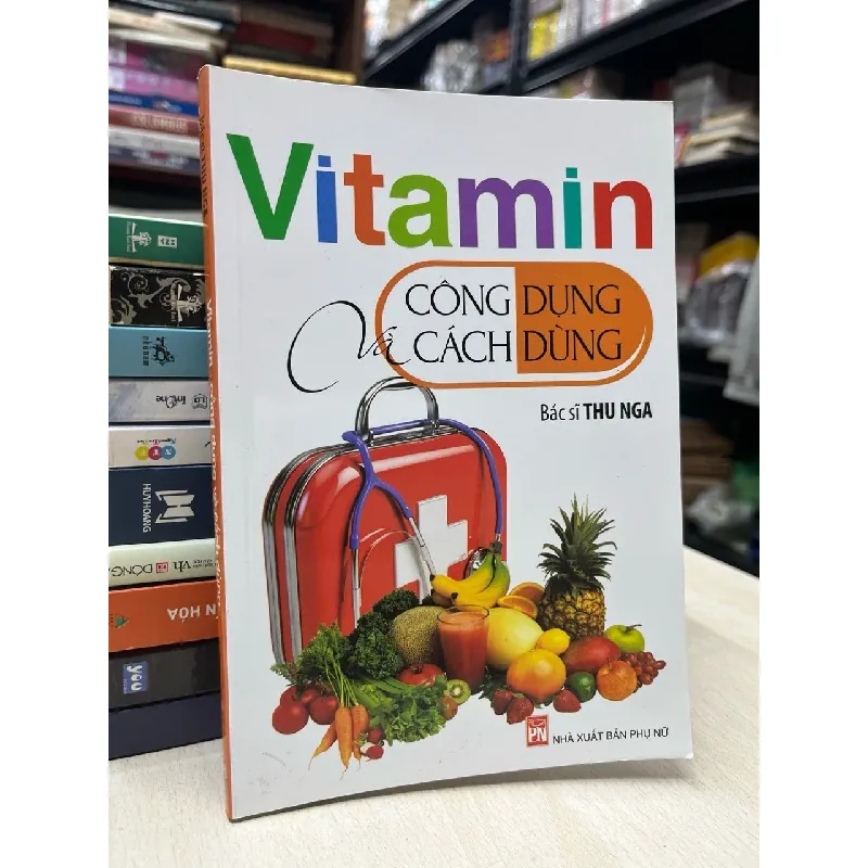 Vitamin công dụng và cách dùng - Bác sĩ Thu Nga 714472