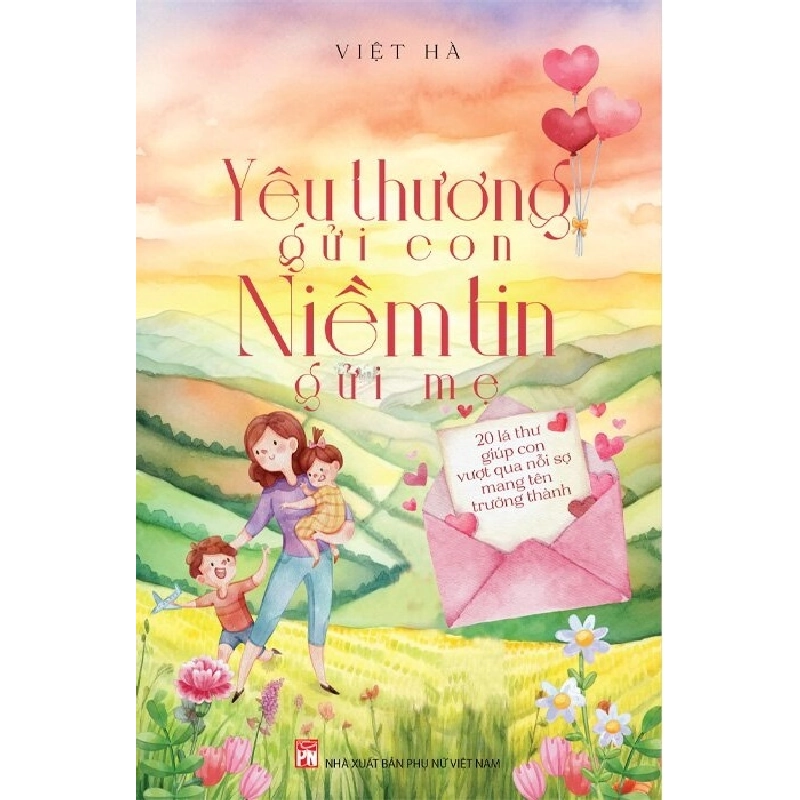 Yêu thương gửi con niềm tin gửi mẹ - Nguyễn Việt Hà Sách mẹ và bé STB0302 909332