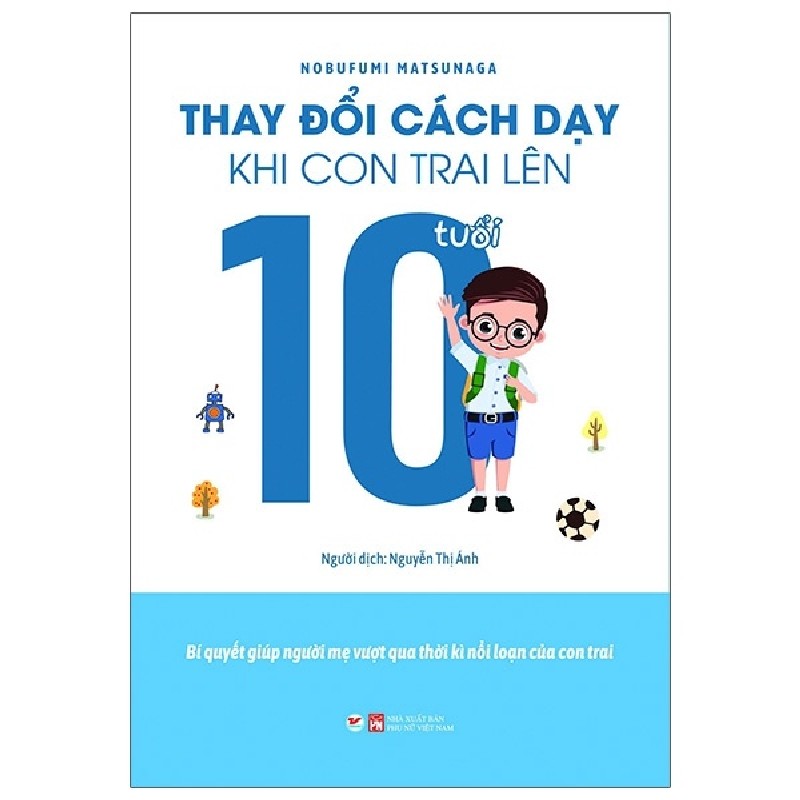 Thay Đổi Cách Dạy Khi Con Trai Lên 10 Tuổi - Nobufumi Matsunaga 183408