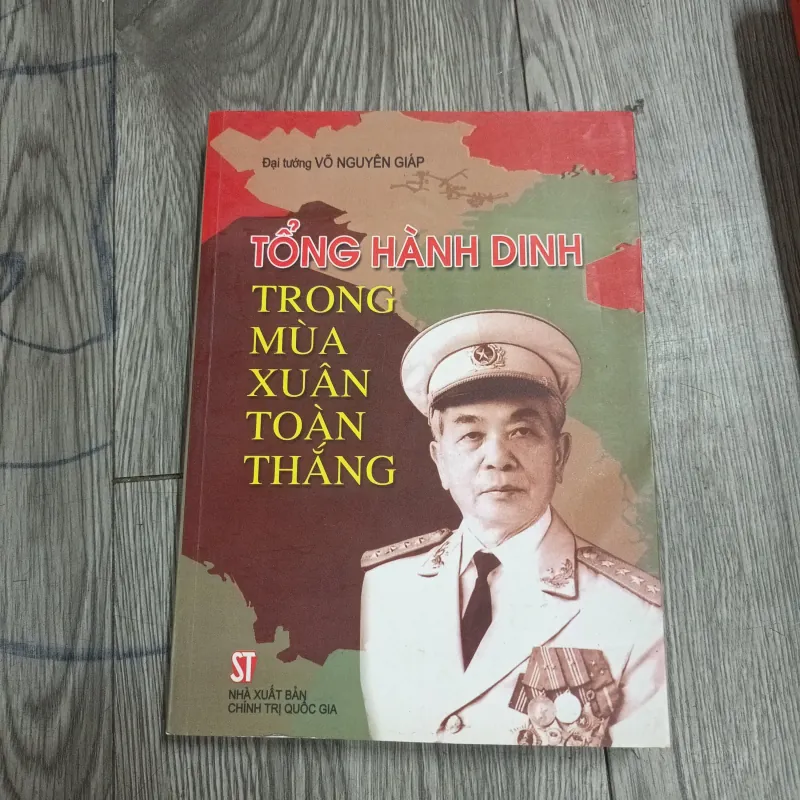 Tổng Hành Dinh Trong Mùa Xuân Toàn Thắng- Đại Tướng Võ Nguyên Giáp 1035265