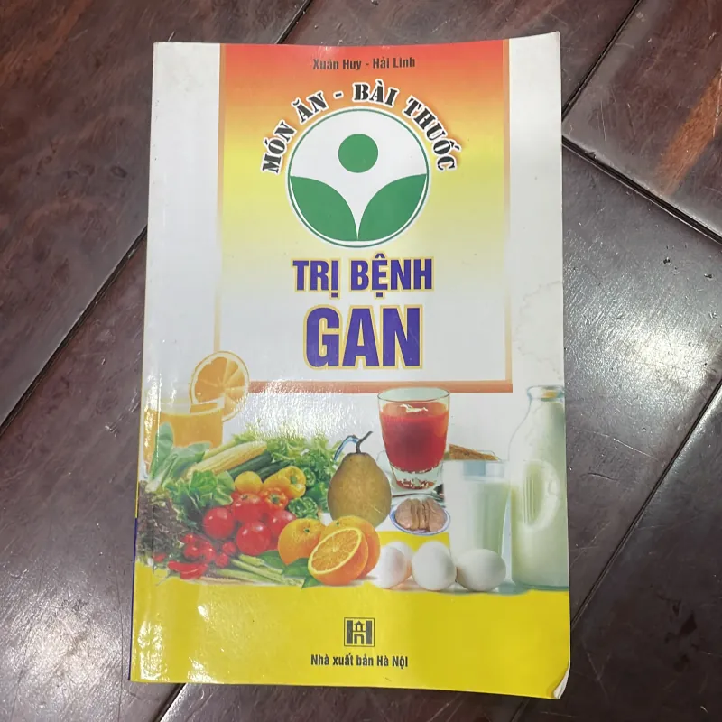 MÓN ĂN - BÀI THUỐC TRỊ BỆNH GAN - xuân huy hải linh nxb hà nội  1035248