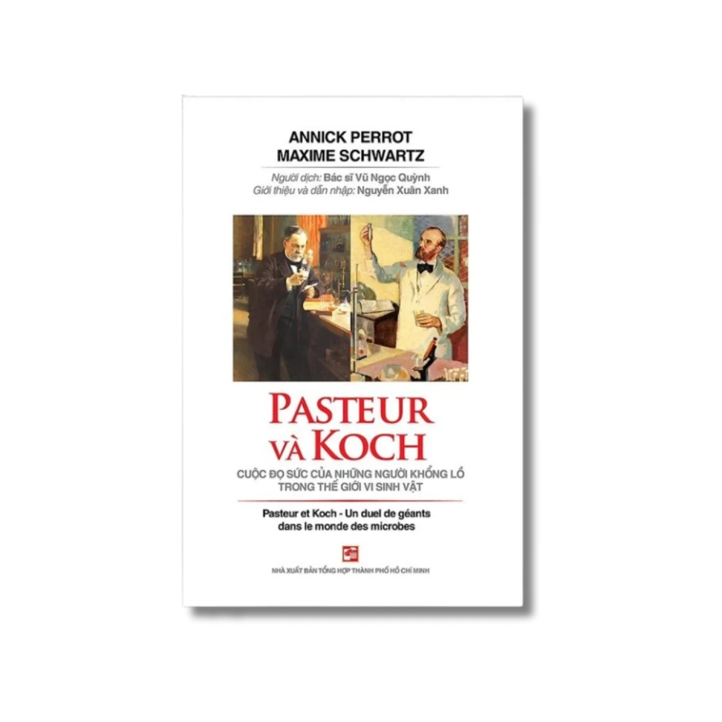 Pasteur và Koch - Cuộc đọ sức của những người khổng lồ trong thế giới vi sinh vật - Annick Perrot ; Maxime schwartz VANVOSACH 725399