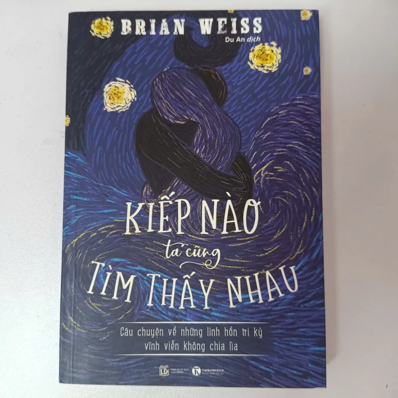 Kiếp nào ta cũng tìm thấy nhau - Brian Weiss (Dịch: Dự An) 975437