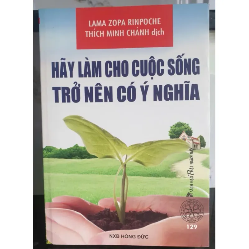 Hãy Làm Cho Cuộc Sống Trở Nên Có Ý Nghĩa 675245