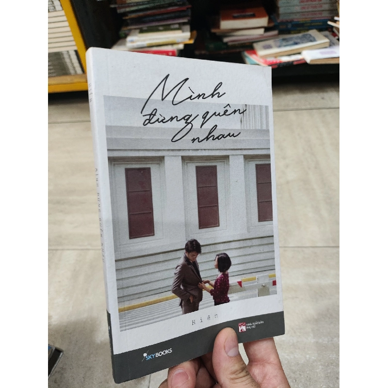 Mình đừng quên nhau - Hiên 931709