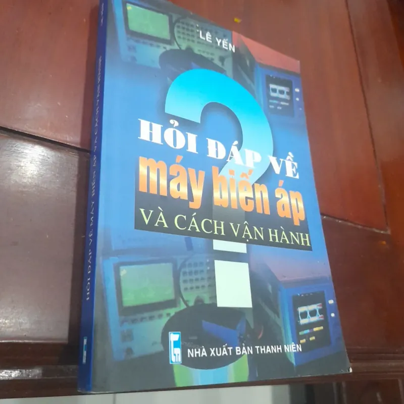 Lê Yến - HỎI ĐÁP VỀ MÁY BIẾN ÁP VÀ CÁCH VẬN HÀNH 995858