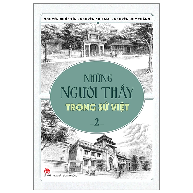 Những Người Thầy Trong Sử Việt - Tập 2 - Nguyễn Như Mai, Nguyễn Quốc Tín, Nguyễn Huy Thắng 287019