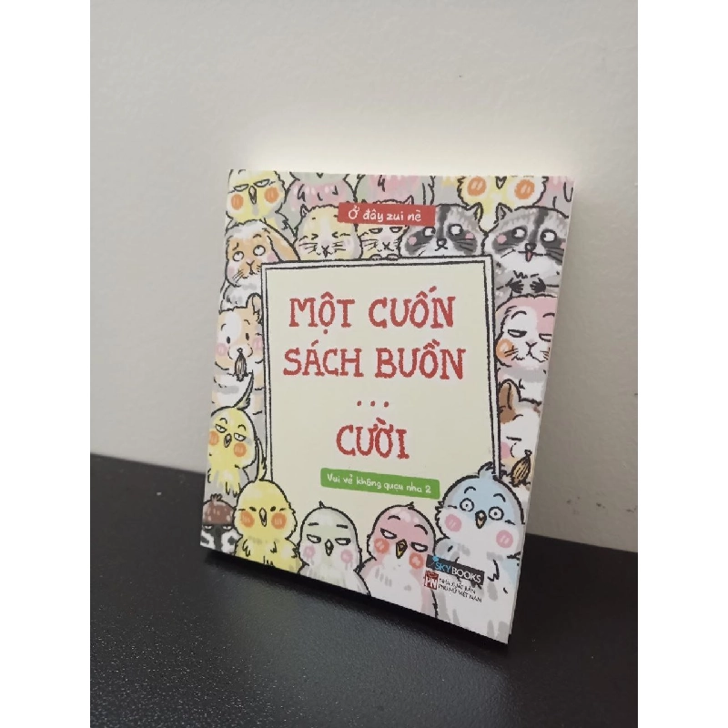 Một Cuốn Sách Buồn… Cười - Vui Vẻ Không Quạu Nha 2 Ở Đây Zui Nè New 95% ASB2602 910968