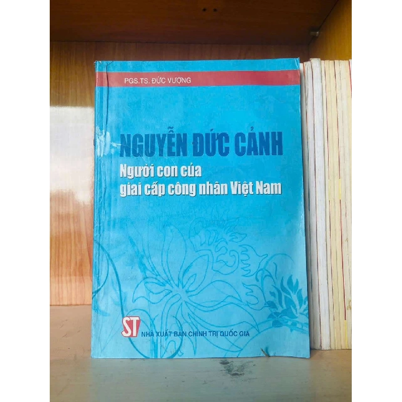 Nguyễn Đức Cảnh người con của giai cấp công nhân Việt Nam Vanvosach 725807