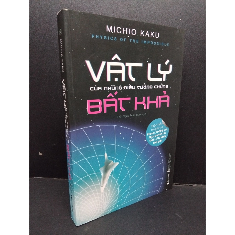 Vật lý của những điều tưởng chừng bất khả mới 90% bẩn nhẹ 2019 HCM1710 Michio Kaku KHOA HỌC ĐỜI SỐNG 303385