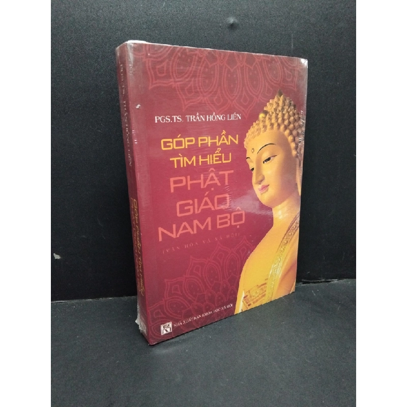 Góp phần tìm hiểu Phật giáo Nam Bộ mới 100% HCM1410 PGS.TS. Trần Hồng Liên TÂM LINH - TÔN GIÁO - THIỀN 309071