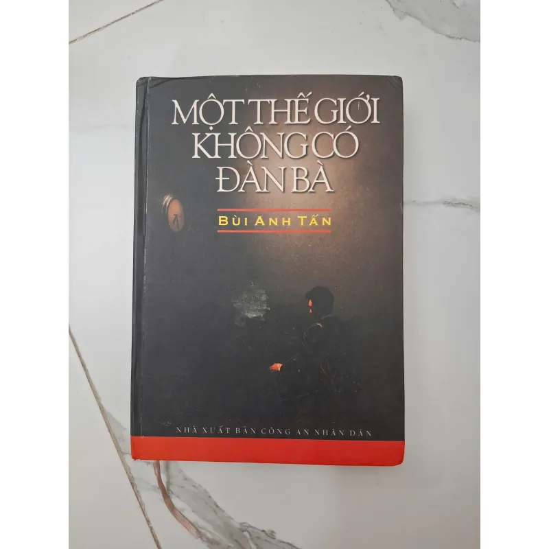Một thế giới không có đàn bà - Bùi Anh Tấn - Tiểu thuyết 1020647