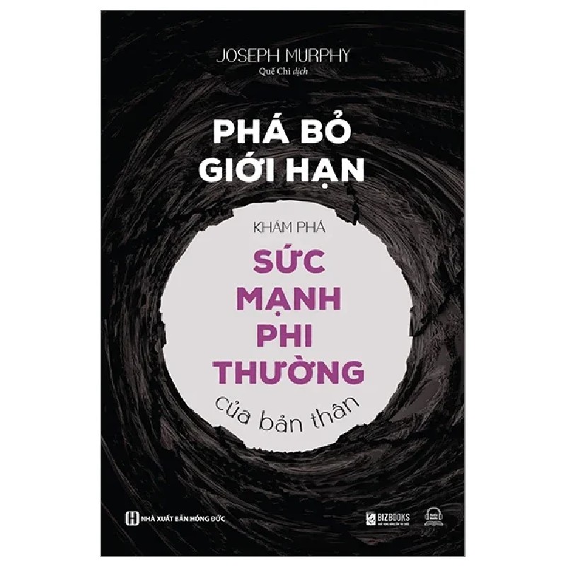 Phá Bỏ Giới Hạn - Khám Phá Sức Mạnh Phi Thường Của Bản Thân - Joseph Murphy 180927