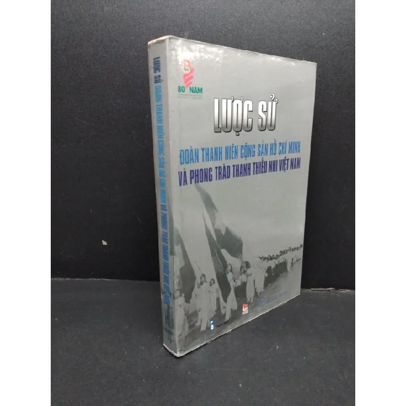 [Sách Cũ SCGR] Lược sử đoàn thanh niên cộng sản Hồ Chí Minh và phong trào thanh thiếu nhi Việt Nam mới 80% ố HCM2606 LỊCH SỬ - CHÍNH TRỊ - TRIẾT HỌC 680664