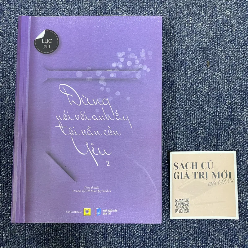 Đừng nói với anh ấy, tôi vẫn còn yêu 2 - Lục Xu 569024