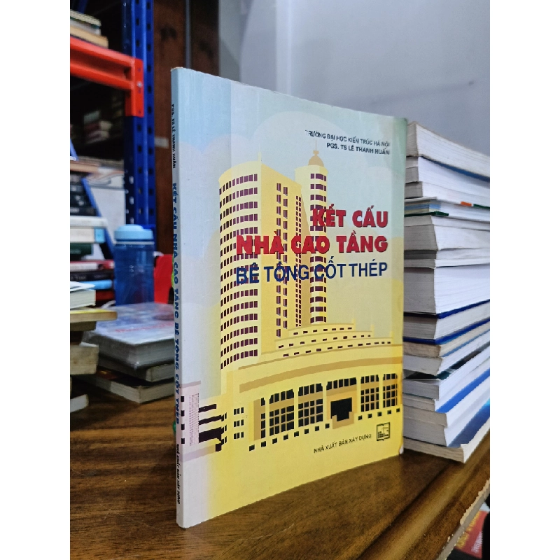 Kết cấu nhà cao tầng bê tông cốt thép - PGS.TS. Lê Thanh Huấn 477738