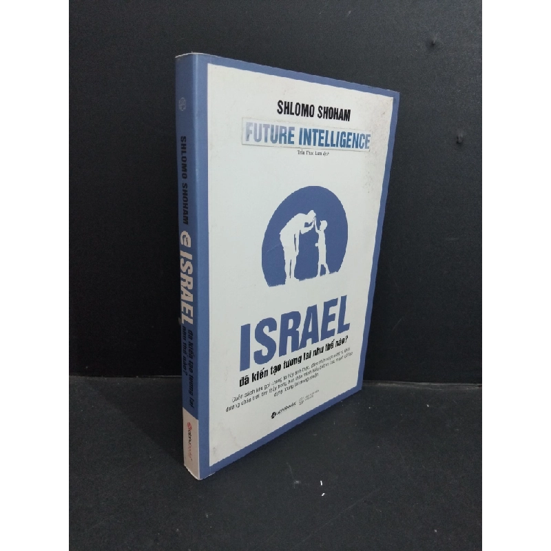 ISRAEL đã kiến tạo tương lai như thế nào mới 80% ố bìa 2018 HCM0612 Shlomo Shoham TÂM LINH - TÔN GIÁO - THIỀN Oreka-Blogmeo 368160