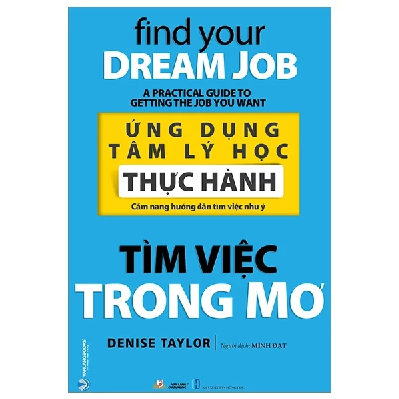 Ứng Dụng Tâm Lý Học Thực Hành - Tìm Việc Trong Mơ - Denise Taylor (Mới 100%) Sách tâm lý, Văn Lang Books - SÁCH ĐẠI HỌC 484590