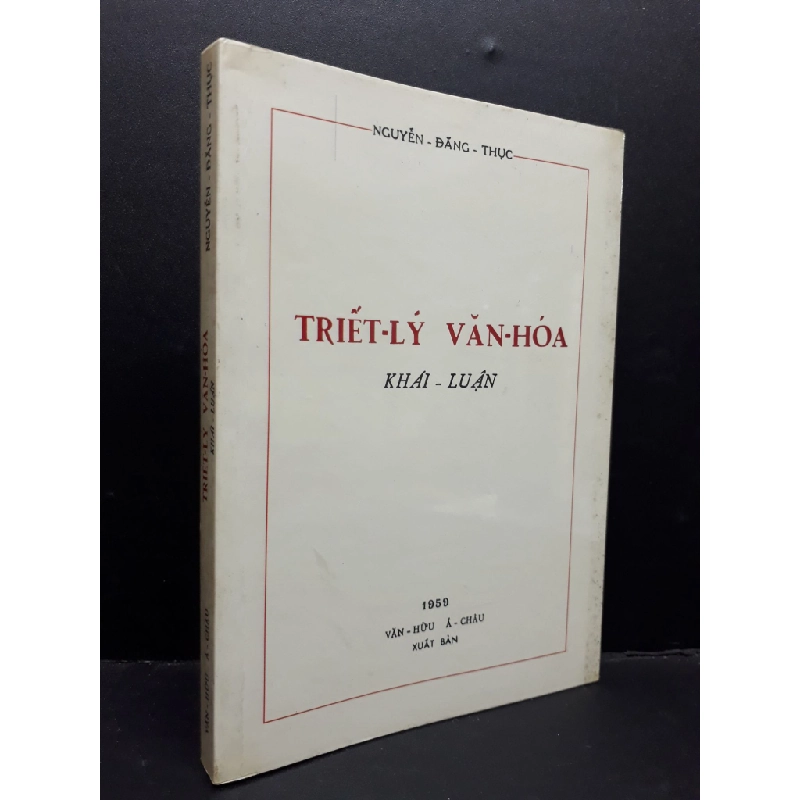 Triết lý văn hóa khái - luận mới 80% có mộc đỏ, bẩn bìa, ố nhẹ HCM1410 Nguyễn Đăng Thục LỊCH SỬ - CHÍNH TRỊ - TRIẾT HỌC 302825