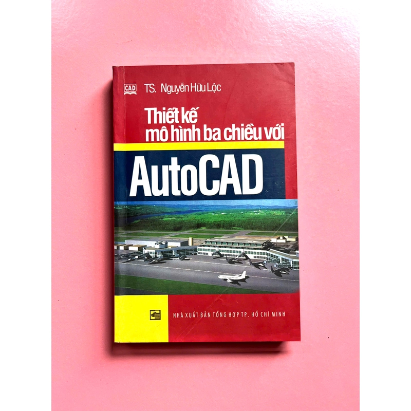 THIẾT KẾ MÔ HÌNH BA CHIỀU VỚI AutoCAD(Full bộ lý thuyết + bài tập) 501261