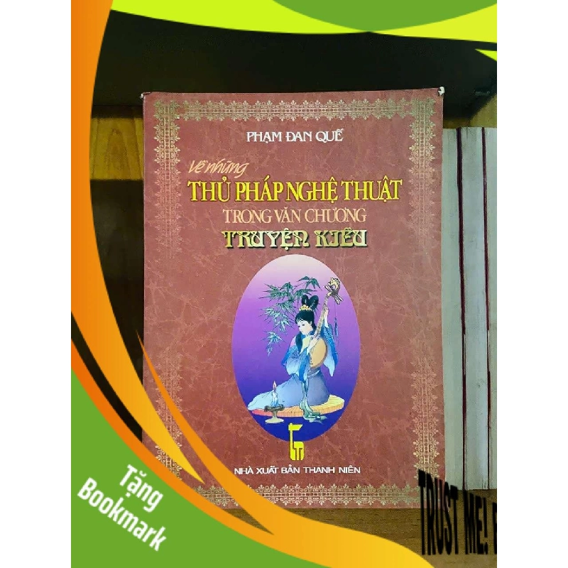 (TẶNG BOOKMARK) Về những thủ pháp nghệ thuật trong văn chương Truyện Kiều - Phạm Đan Quế VĂN HỌC RBK0810 956162