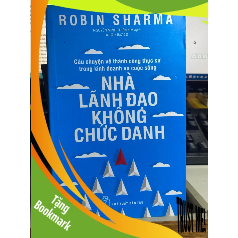 (TẶNG BOOKMARK) Nhà Lãnh Đạo Không Chức Danh - Robin Sharma Quản trị - lãnh đạo RBK0302 949249
