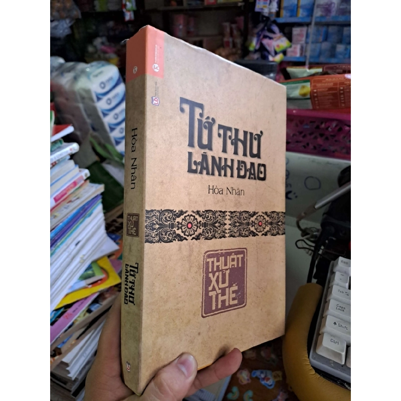 Tư thư lãnh đạo thuật xử thế - Hoà Nhân - 2015 mới 90% - KỸ NĂNG - HCM0111 920708