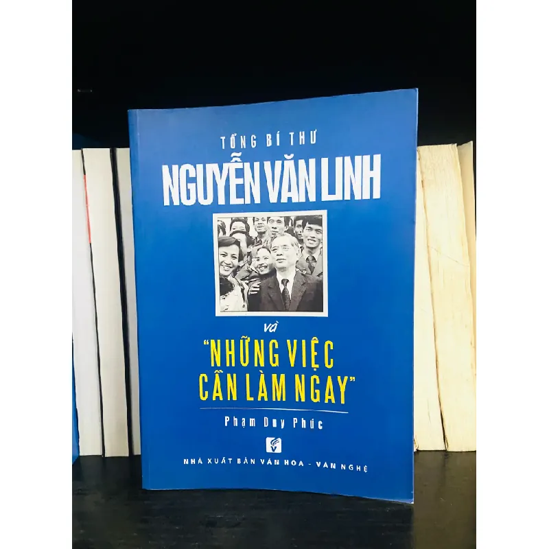 Tổng Bí Thư Nguyễn Văn Linh & "Những việc cần làm ngay" 556259