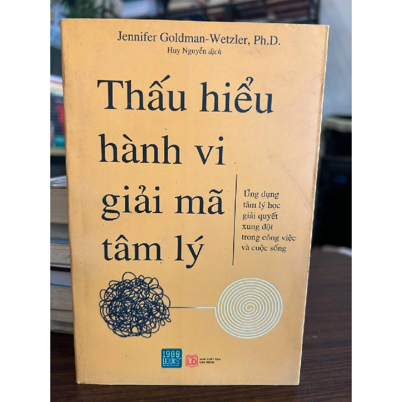 Thấu hiểu hành vi, giải mã tâm lý - Jennifer Goldman-Wetzler - Jennifer Goldman-Wetzler 958524