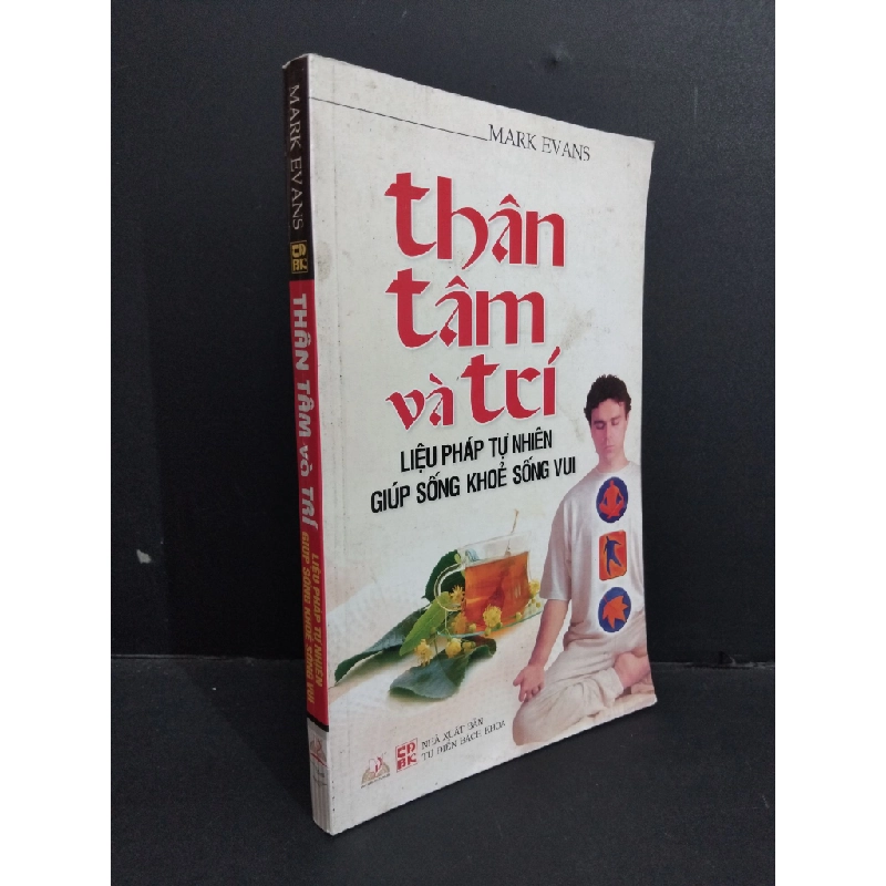 Thân tâm và trí liệu pháp tự nhiên giúp sống khỏe sống vui mới 70% bẩn bìa, ố nhẹ, highlight ít, ẩm, có chữ ký trang cuối 2012 HCM2811 Mark Evans TÂM LINH - TÔN GIÁO - THIỀN Oreka Blogmeo 369043