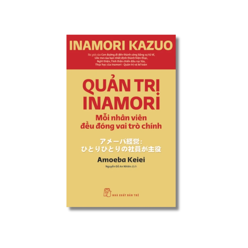Quản trị Inamori: Mỗi nhân viên đều đóng vai trò chính - Inamori Kazuo 721992