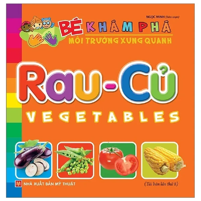 Bé Khám Phá Môi Trường Xung Quanh: Rau Củ - Vegetables - Ngọc Minh 302451