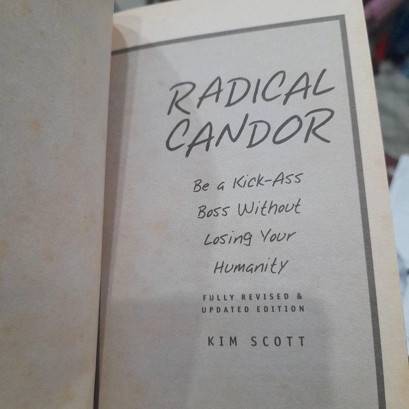 RADICAL CANDOR, Be a Kick - Ass Boss Without Losing Your Humanity 297978