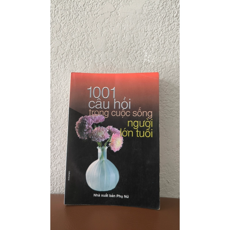 1001 câu hỏi trong cuộc sống người lớn tuổi - NXB Phụ Nữ  543927