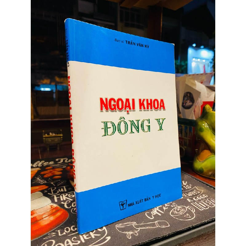 Ngoại khoa đông y - Trần Văn Kỳ 183132