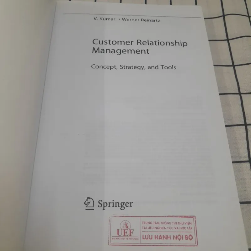 Sách tiếng Anh- CUSTOMER RELATIONSHIP MANAGEMENT. 2nd. Kumar & Reinarts. Springer 577683