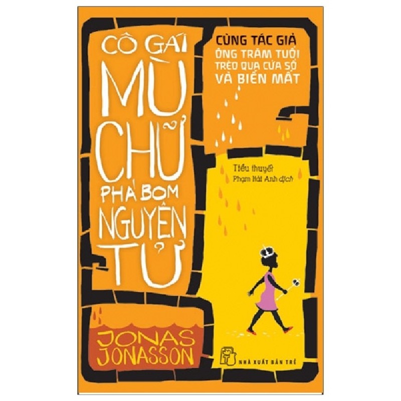 Cô Gái Mù Chữ Phá Bom Nguyên Tử - Jonas Jonasson 71479