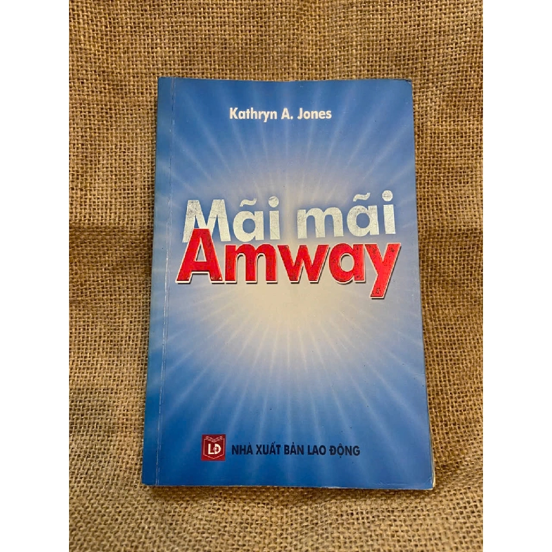 Mãi mãi Amway - Kathryn A.Jones 2013 mới 80% có dấu note của chủ cũ Kinh doanh - Marketing NSX1004 1007741