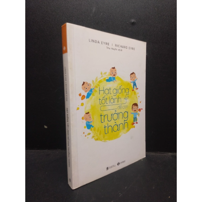 Hạt giống tốt lành để con trưởng thành Linda Eyre - Richard Eyre 2018 Mới 90% bẩn HCM.ASB0309 913442