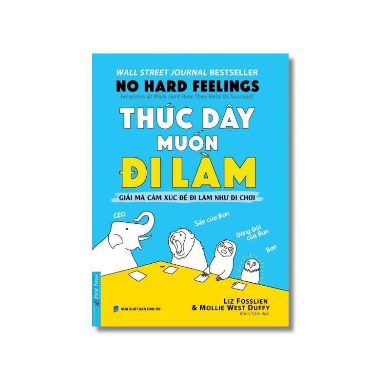 Thức Dậy Muốn Đi Làm - Mollie West Duffy ; Liz Fosslien 729792